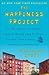 Happiness Project Or, Why I Spent a Year Trying to Sing in the Morning, Clean My Closets, Fight Right, Read Aristotle, & Generally Have More Fun [HC,2009]