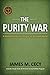 The Purity War: A Biblical Guide to Living in an Immoral World by Dr. James M Cecy (2014-12-05)