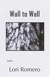 Wall to Wall by Lori Romero
