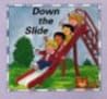 Down the Slide