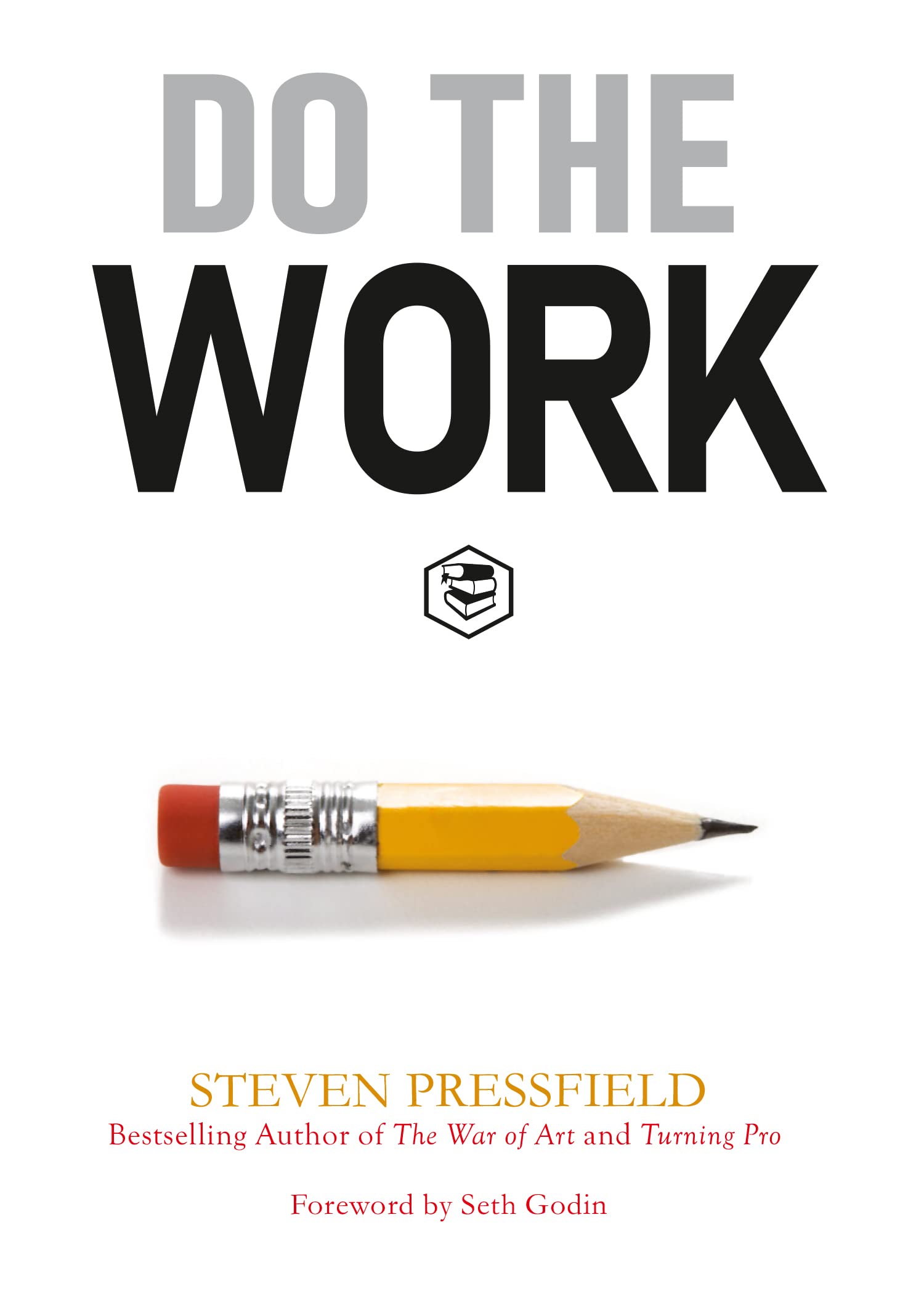 Do the Work: Overcome Resistance and Get Out of Your Own Way (Kindle Edition)