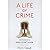 A Life Of Crime by Harry Og...