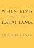 When Elvis Meets the Dalai Lama by Murray Silver (2006-06-12)