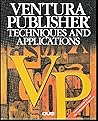Ventura publisher: Techniques and applications