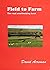 Field to Farm by David Acreman