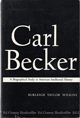 Carl Becker: A Biographical Study in American Intellectual History (Hardcover)