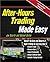 After Hours Trading Made Easy: Master the Risk and Reward of Night Trading by Joe Duarte (2000-10-01)