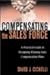Compensating the Sales Force: A Practical Guide to Designing Winning Sales Compensation Plans [COMPENSATING THE SALES FORCE]
