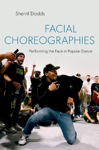 Facial Choreographies: Performing the Face in Popular Dance (Paperback)
