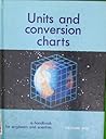 Units and conversion charts: A handbook for engineers and scientists