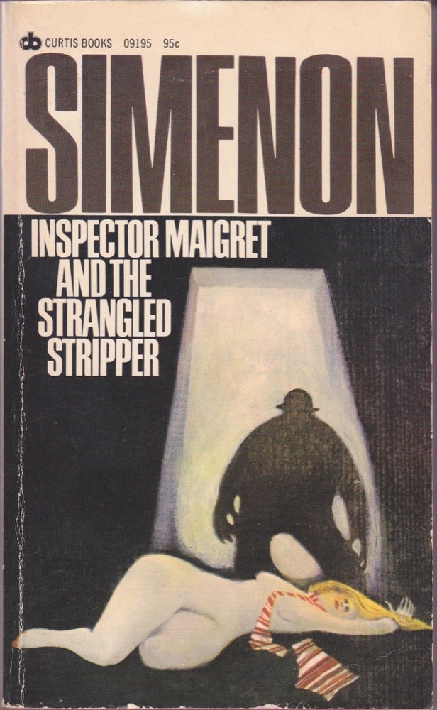 Inspector Maigret & the Strangled Stripper (Curtis Mystery, 09195) by Georges Simenon(January 1, 1954) Mass Market Paperback
