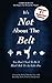 It's Not About the Belt: You Don't Need a Black Belt to Live Like One Paperback November 30, 2012
