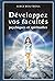 Développez vos facultés psychiques et spirituelles