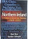 Northern Ireland: A Chronology of the Troubles, 1968 - 1999 Northern Ireland: A Chronology of the Troubles, 1968 - 1999