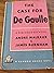 The Case for De Gaulle: A D...