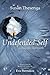 By Susan Thesenga - The Undefended Self: Living the Pathwork: 1st (first) Edition