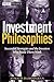 Investment Philosophies: Successful Investment Philosophies and the Greatest Investors Who Made Them Work: 1st (First) Edition