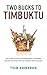 Two Bucks to Timbuktu: The Ultimate Guide to Extraordinary Adventures Around the World with an Ordinary Bank Account by Tom Edwards (2016-06-03)