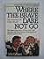 Where the Brave Dare Not Go: How God Opens Prison Doors Through Answered Pray by Ray Barnett (1-Jul-1987) Paperback