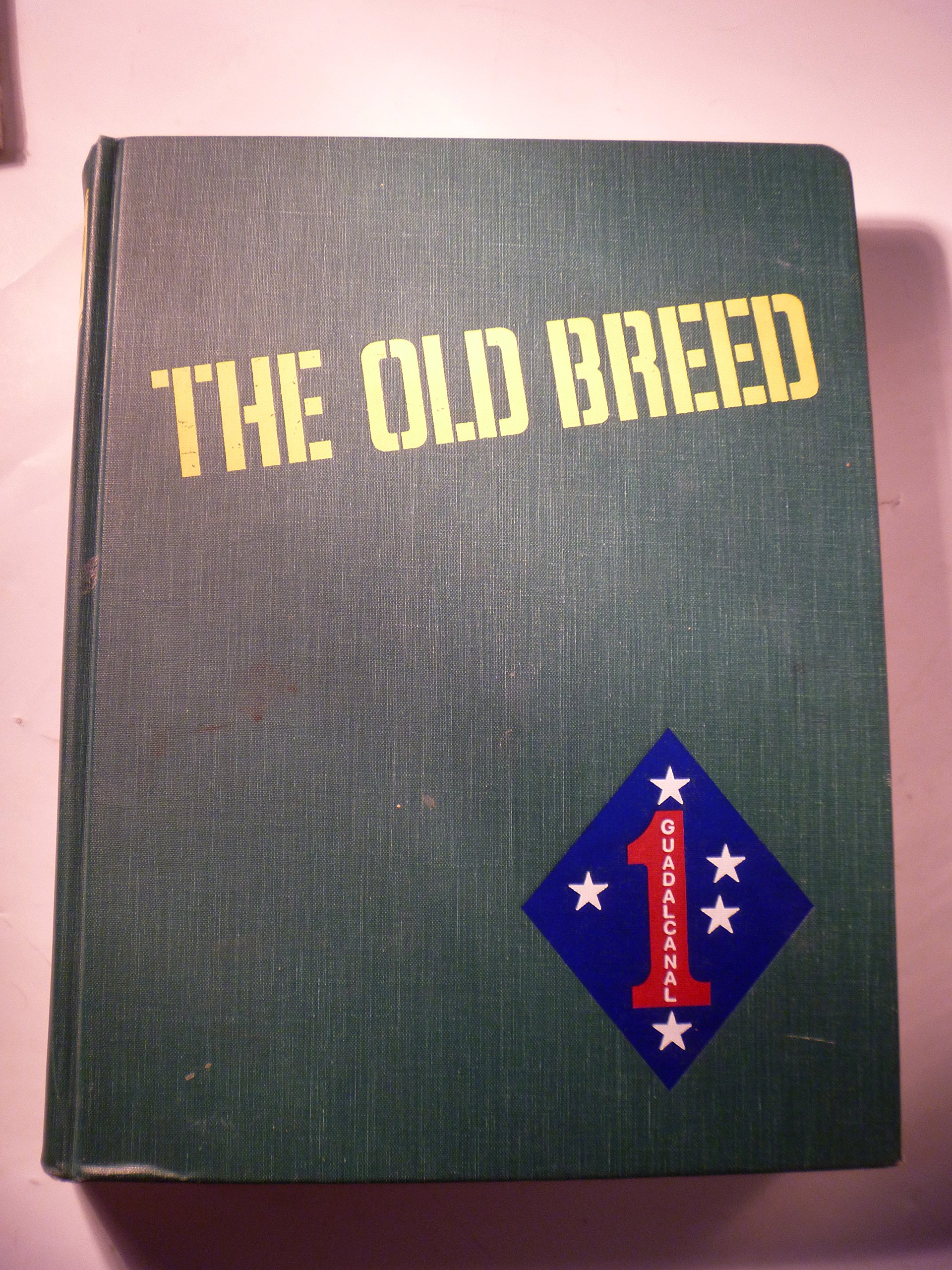 The old breed: A history of the First Marine Division in World War II / by George McMillan (Battery Press Elite Unit Series)