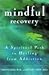 Mindful Recovery (02) by Ph...