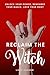 Reclaim the Witch: Unlock Y...