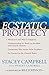 Ecstatic Prophecy by Campbell, Stacey, Campbell, Wesley (2008) Paperback