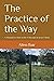 The Practice of the Way: A ...