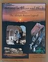 Artistry in Silver and Steel: The Adolph Bayers Legend (Vol. 1 ) Artistry in Silver and Steel: The Adolph Bayers Legend (Vol. 1 )