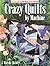 Crazy Quilts by Machine by J Marsha Michler (2000-07-10)