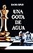 Una gota de agua: Novela de espionaje (Spanish Edition)