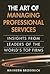The Art of Managing Professional Services( Insights from Leaders of the World's Top Firms (Paperback))[ART OF MANAGING PROFESSIONAL S][Paperback]