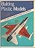 Building Plastic Models by Schleicher, Robert H. (1976) Paperback