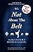 It's Not About the Belt: You Don't Need a Black Belt to Live Like One by Berlow, Chris (2012) Paperback