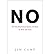 No: The Only Negotiating System You Need for Work and Home by Jim Camp(2007-06-19)