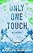 Only One Touch