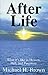 After Life: What it's Like in Heaven, Hell, and Purgatory by Michael H. Brown (30-Nov-2000) Paperback