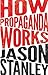 How Propaganda Works by Jason Stanley (26-May-2015) Hardcover