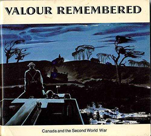 Valour remembered: Canada and the Second World War, 1939-1945 (Paperback)
