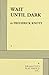 Wait Until Dark