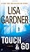 By Lisa Gardner Touch & Go [Mass Market Paperback]