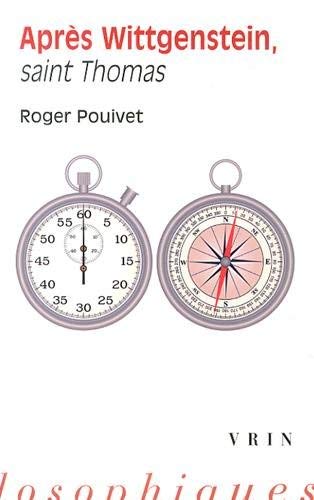 Apres Wittgenstein, Saint Thomas? de Roger Pouivet ( 24 août 2014 )