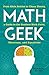 [Math Geek: From Klein Bottles to Chaos Theory, a Guide to the Nerdiest Math Facts, Theorems, and Equations] [By: Rosen, Raphael] [June, 2015]