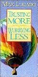 Trusting More, Worrying Less