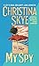 [(My Spy)] [By (author) Christina Skye] published on (February, 2002)