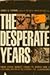 The Desperate Years, from Stock Market Crash to World War ll, A Pictorial History of the Thirties