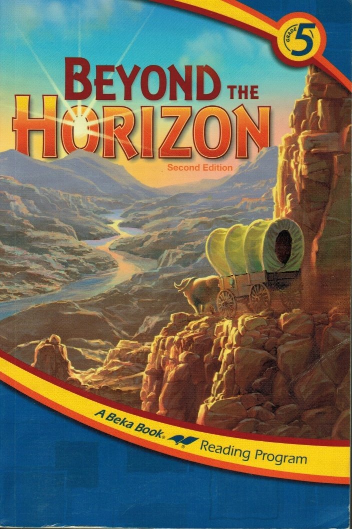Beyond the Horizon [A Beka Book] (5th Grade Reader)