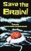Save the Brain! by Stephen Howell