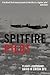 Spitfire Pilot: A Personal ...
