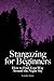Stargazing for Beginners: How to Find Your Way Around the Night Sky by Lafcadio Adams (30-Jan-2013) Paperback